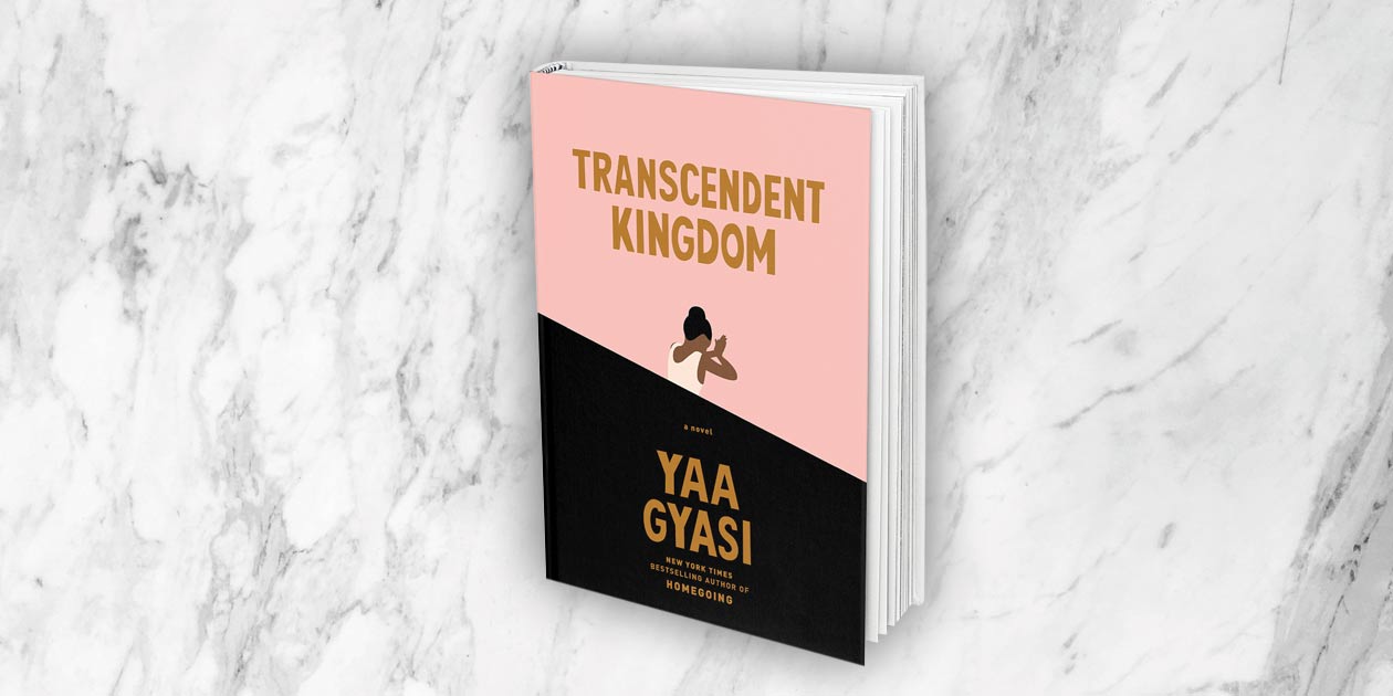 Transcendent Kingdom by Yaa Gyasi