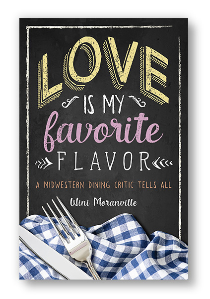 Love Is My Favorite Flavor, by Wini Moranville