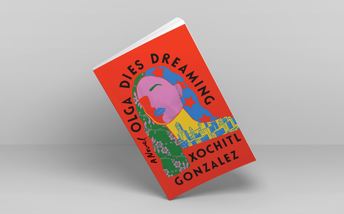 Olga Dies Dreaming book cover by Xochitl Gonzalez 